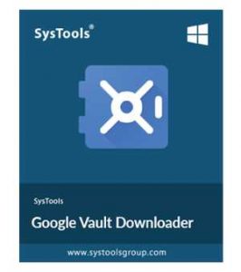Systools Launches Inexpensive Google Vault Downloader Software Systools Launches Inexpensive Google Vault Downloader Software
