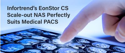 Infortrend's Eonstor Cs Scale Out Nas Suits Medical Pacs