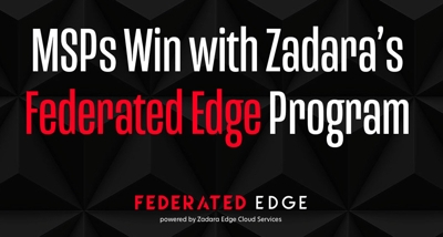 Federated Edge Network Powered by Zadara Edge Cloud Services Expands to New MHSP Clouds Globally Federated Edge Network Powered By Zadara Edge Cloud Services Expands To New Mhsp Clouds Globally