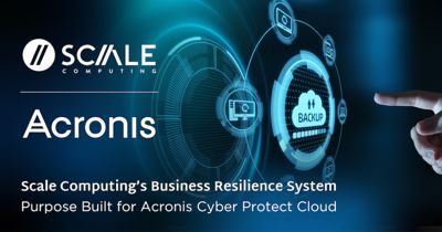 Scale Computing And Acronis Announce Business Resilience System For Msps