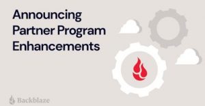 Backblaze Enhanced Partner Program