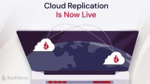 Backblaze Launches Automatic Data Replication To Double Business Data Resilience 2206