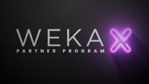 Weka Launches Weka X Channel Partner Program
