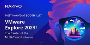 Nakivo Showcases Enhanced Anti Ransomware Backup At Vmware Explore 2023