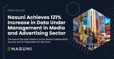 Nasuni Achieves 121% Increase In Data Under Management