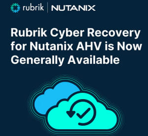 Rubrik Cyber Recovery Available for Nutanix AHV Rubrik Cyber Recovery Available For Nutanix Ahv