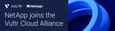 Netapp Joins The Vultr Cloud Alliance