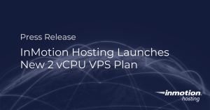 Inmotion Hosting Launches New 2 Vcpu Vps Plan