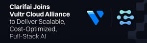 Clarifai Joins Vultr Cloud Alliance