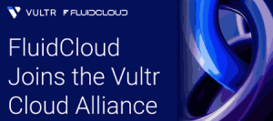 Vultr And Fluidcloud 1
